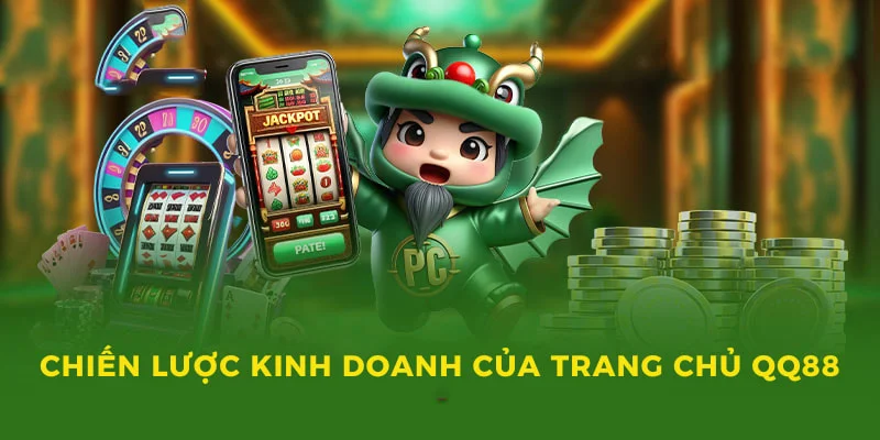 Chiến lược kinh doanh của trang chủ QQ88